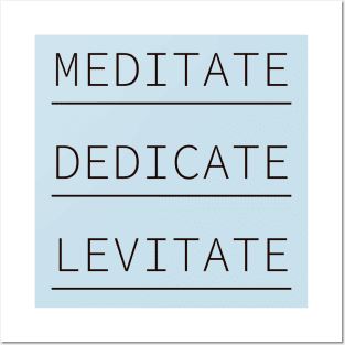 Meditate Dedicate Levitate, Don't Hate Meditate Yoga, Spiritual Gift, Meditation Gift Posters and Art